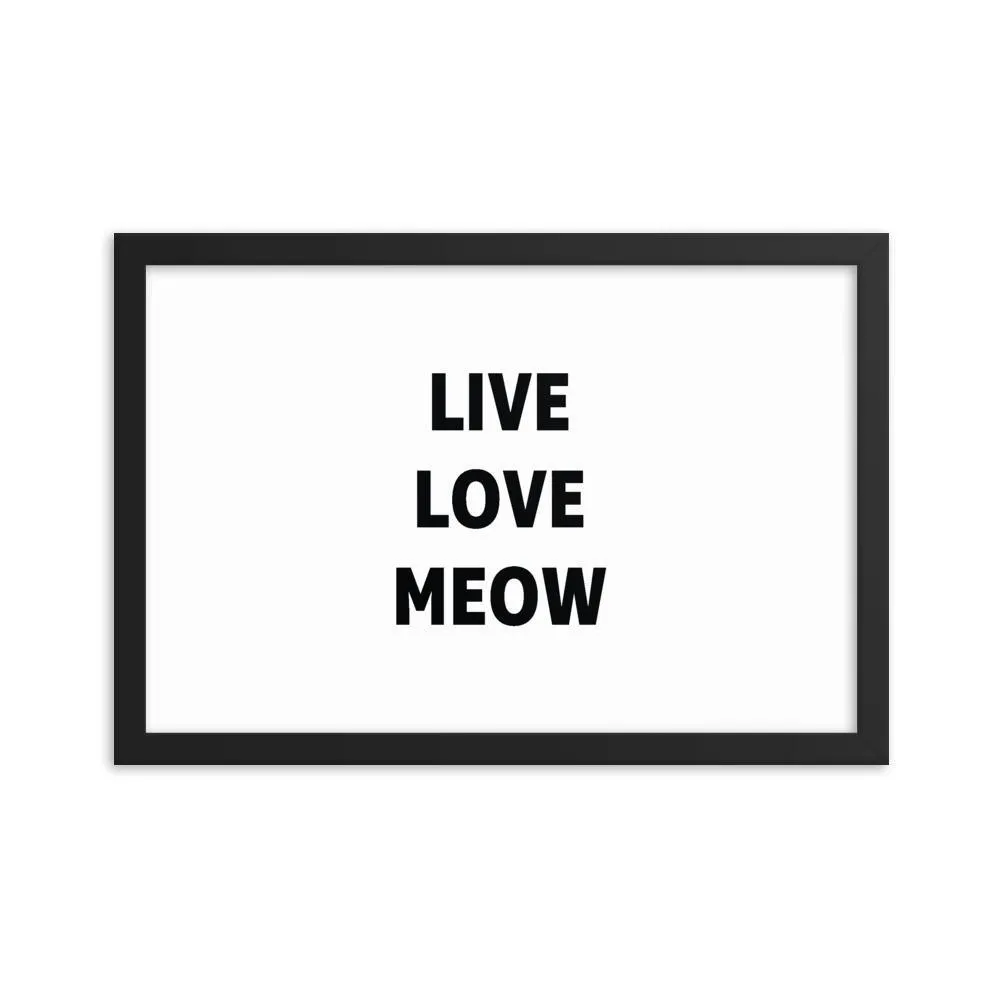 Framed Poster Quote - Live, Love, MEOW