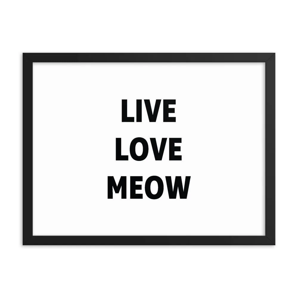 Framed Poster Quote - Live, Love, MEOW