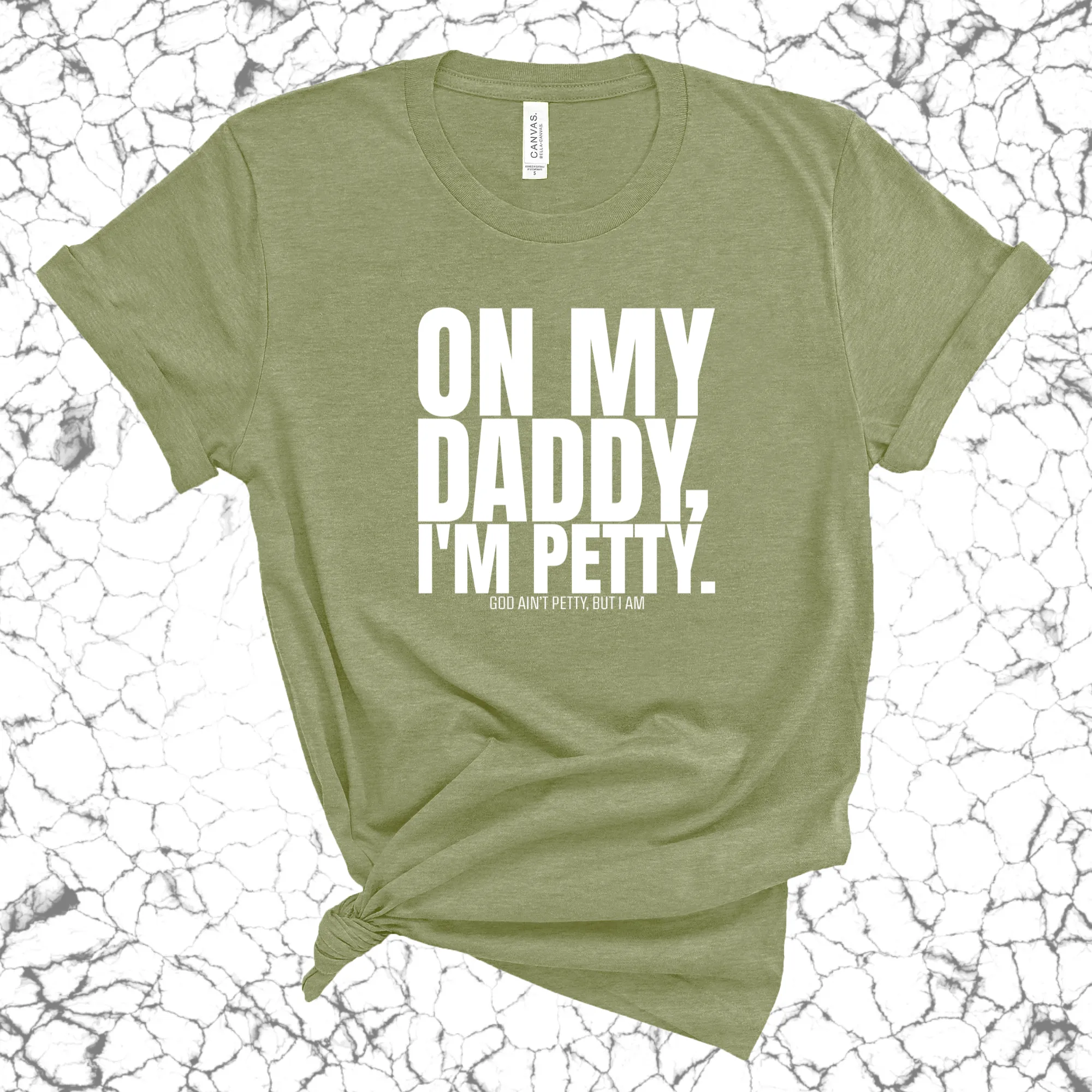 On My Daddy I'm Petty Unisex Tee